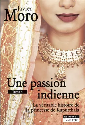 Couverture du produit · Une passion indienne : La véritable histoire de la princesse de Kapurthala, Tome 1 (grands caractères)