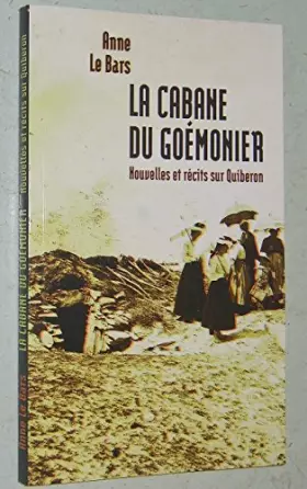 Couverture du produit · La cabane du goémonier : Récits et nouvelles sur Quiberon