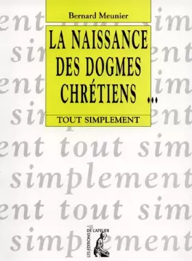 Couverture du produit · La naissance des dogmes chrétiens