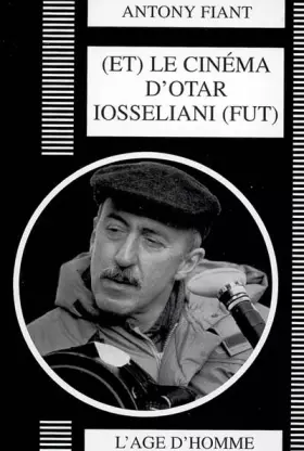 Couverture du produit · Et le cinéma d'Otar Iosseliani fut