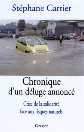 Couverture du produit · Chronique d'un déluge annoncé : Crise de la solifarité face aux risques naturels