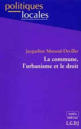 Couverture du produit · La commune, l'urbanisme et le droit