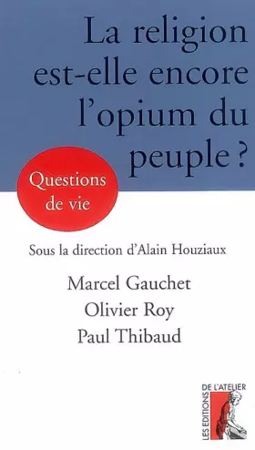 Couverture du produit · La religion, est-elle encore l'opium du peuple ?