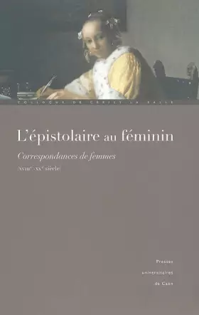 Couverture du produit · L'épistolaire au féminin : Correspondances de femmes XVIIIe-XXe siècle