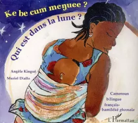 Couverture du produit · Qui est dans la lune ? : Edition bilingue français-bamiléké ghomala