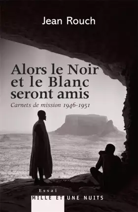 Couverture du produit · Alors le Noir et le Blanc seront amis - Carnets de mission 1947-1951: Postface de Marie-Isabelle Merle des Isles