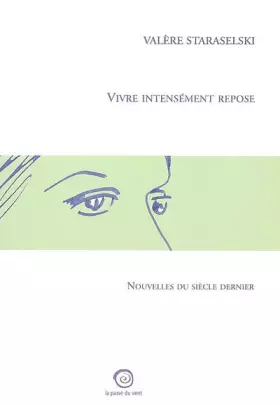 Couverture du produit · Vivre intensément repose: Nouvelles du siècle dernier