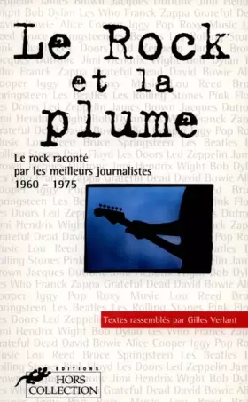Couverture du produit · Le rock et la plume. Le rock raconté par les meilleurs journalistes, 1960-1975