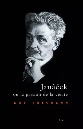 Couverture du produit · Janacek ou la passion de la vérité