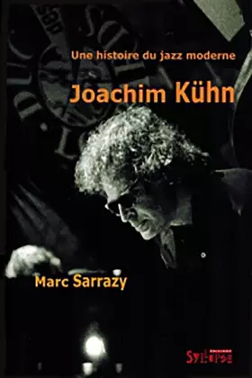 Couverture du produit · Une histoire du jazz moderne, Joachim Kühn (1 livre + 1 CD audio)