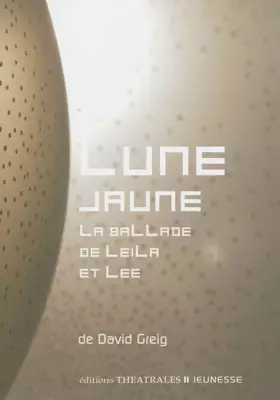 Couverture du produit · Lune jaune : La ballade de Leila et Lee