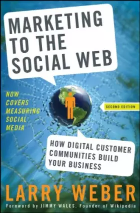 Couverture du produit · Marketing to the Social Web: How Digital Customer Communities Build Your Business