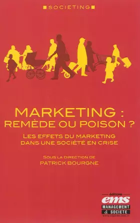 Couverture du produit · Marketing : remède ou poison ?: Les effets du marketing dans une société en crise.
