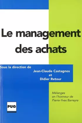 Couverture du produit · Le management des achats. Mélanges en l'honneur de Pierre-Yves Barreyre