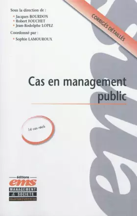 Couverture du produit · Cas en management public. Corrigés détaillés, 14 cas réels.