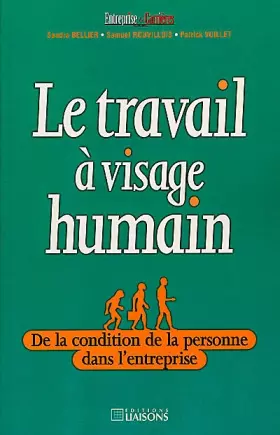 Couverture du produit · Le Travail à visage humain. De la condition de la personne dans l'entreprise
