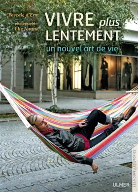 Couverture du produit · Vivre plus lentement. Un nouvel art de vivre