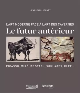 Couverture du produit · FUTUR ANTERIEUR: L'ART DE NOTRE EPOQUE FACE A L'ART PALEOLITHIQUE: A LA GALERIE DE L'IMAGINAIRE DE LASCAUX IV