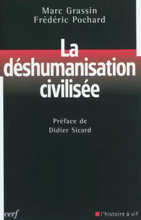 Couverture du produit · La déshumanisation civilisée