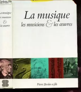 Couverture du produit · LA MUSIQUE LES MUSICIENS ET LES OEUVRES