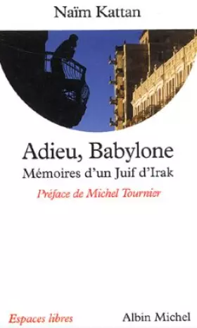 Couverture du produit · Adieu, Babylone : Mémoires d'un juif d'Irak