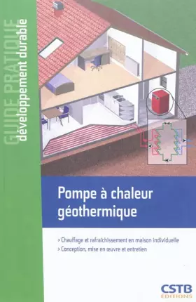 Couverture du produit · Pompe à chaleur géothermique - Chauffage et rafraîchissement en maison individuelle. Conception, mise en oeuvre et entretien.