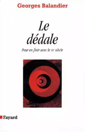 Couverture du produit · Le Dédale. Pour en finir avec le XXe siècle
