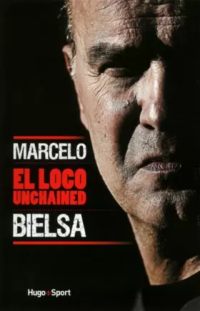 Couverture du produit · Marcelo Bielsa El Loco Unchained