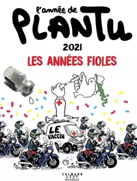 Couverture du produit · L'année de Plantu - 2021: Les années Fioles