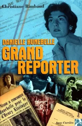 Couverture du produit · Danielle Hunebelle grand reporter