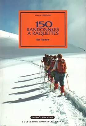 Couverture du produit · 150 randonnées à raquettes en Isère