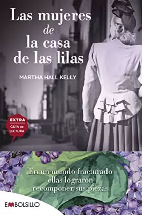 Couverture du produit · Las mujeres de la casa de las lilas: En un mundo fracturado ellas lograron recomponer sus piezas (EMBOLSILLO)