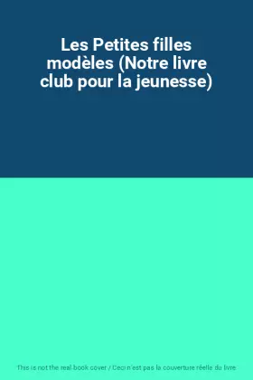 Couverture du produit · Les Petites filles modèles (Notre livre club pour la jeunesse)
