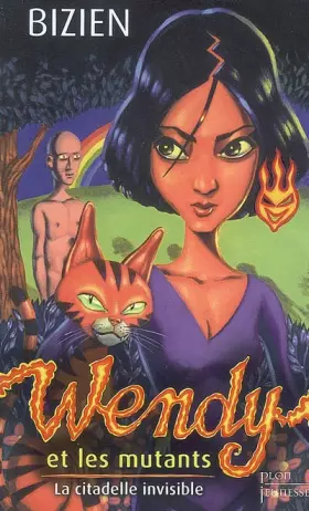 Couverture du produit · Wendy et les mutants, Tome 3 : La citadelle invisible