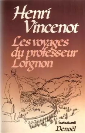 Couverture du produit · LES VOYAGES DU PROFESSEUR LORGNON. Tome 1