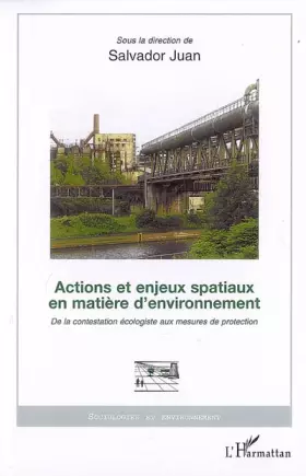 Couverture du produit · Actions et enjeux spatiaux en matière d'environnement : De la contestation écologiste aux mesures de protection