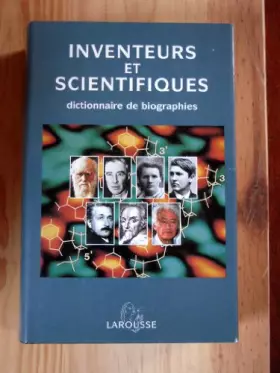 Couverture du produit · Inventeurs et scientifiques - dictionnaire  de biographies                                    062097
