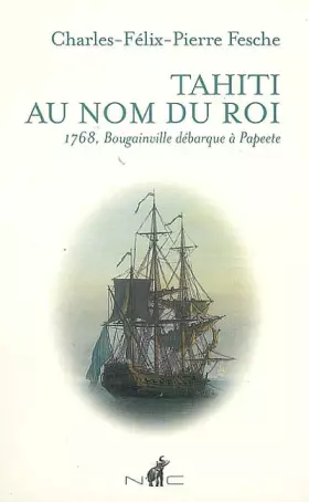 Couverture du produit · Tahiti au nom du roi: 1768, Bougainville débarque à Papeete