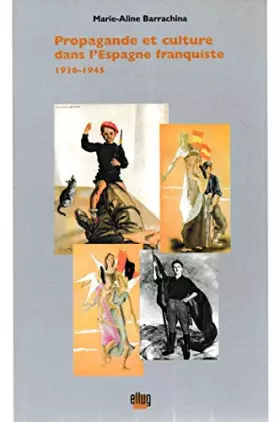 Couverture du produit · Propagande et culture dans l'Espagne franquiste, 1936-1945