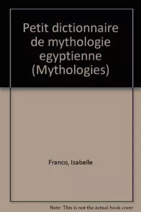 Couverture du produit · Petit dictionnaire de mythologie égyptienne