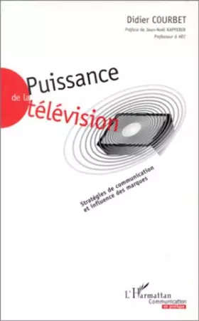 Couverture du produit · Puissance de la télévision: Stratégies de communication et influence des marques