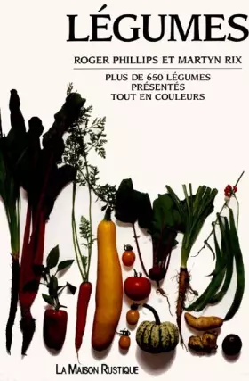 Couverture du produit · Légumes : Plus de 650 légumes présentés tout en couleurs