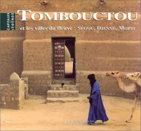 Couverture du produit · Tombouctou et les villes du fleuve : Ségou, Djenné, Mopti
