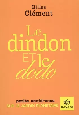 Couverture du produit · Le dindon et le dodo : Petite conférence sur le jardin planétaire