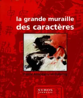 Couverture du produit · La Grande Muraille des caractères