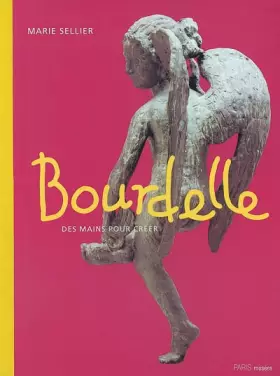 Couverture du produit · Bourdelle : Des mains pour créer