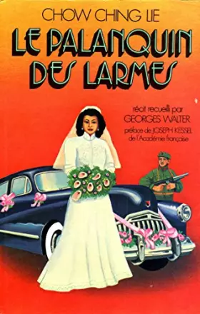 Couverture du produit · Le palanquin des larmes / Chow Ching Lie