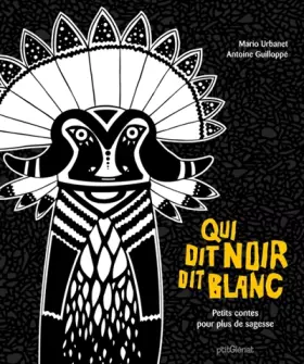 Couverture du produit · Qui dit noir dit blanc: Petits contes pour plus de sagesse