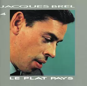Couverture du produit · Jacques Brel Vol. 4 - Le Plat pays