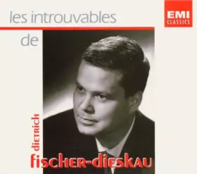 Couverture du produit · Les Introuvables Dietrich Fischer-Dieskau